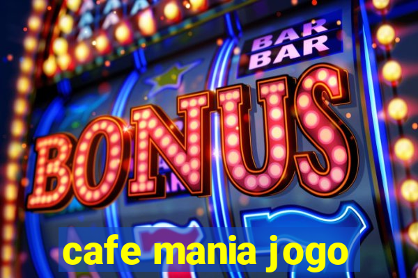 cafe mania jogo